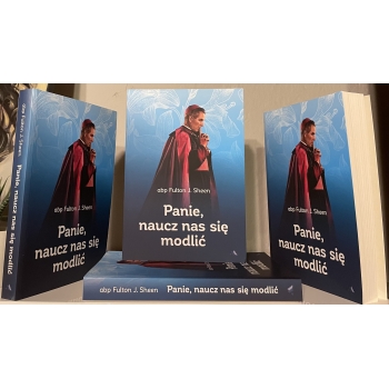 Panie, naucz nas się modlić – abp Fulton J. Sheen